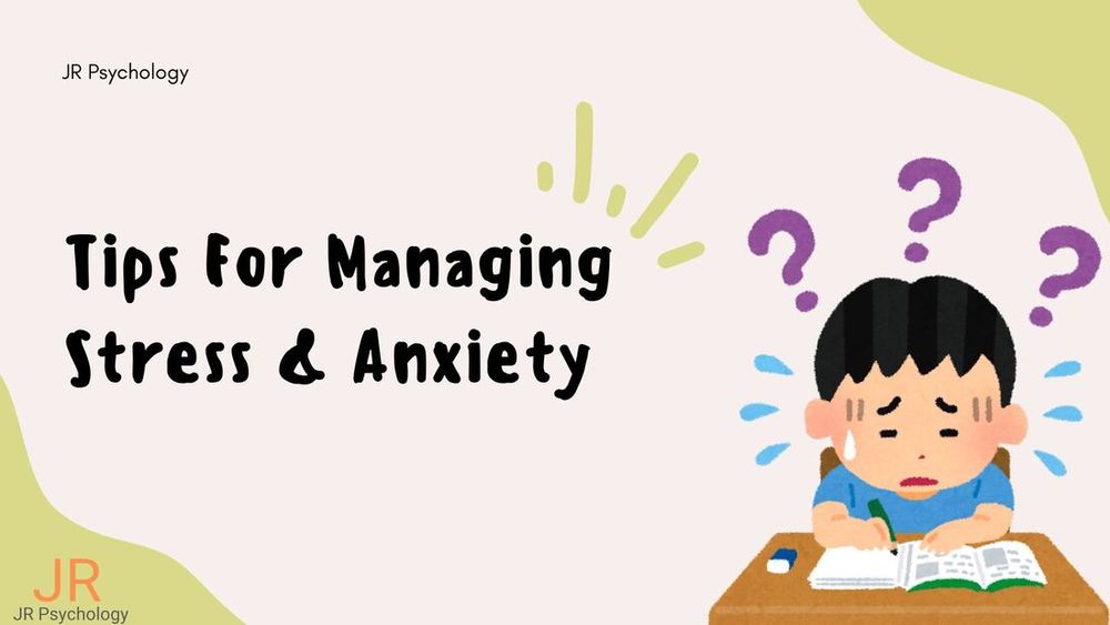 Tips For Managing Stress And Anxiety